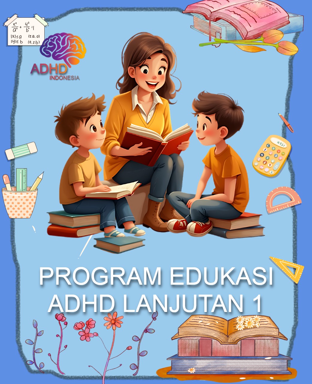 Program ADHD Indonesia Provinsi Kepulauan Bangka Belitung Edukasi Lanjutan Tahap 1 untuk Orang Tua