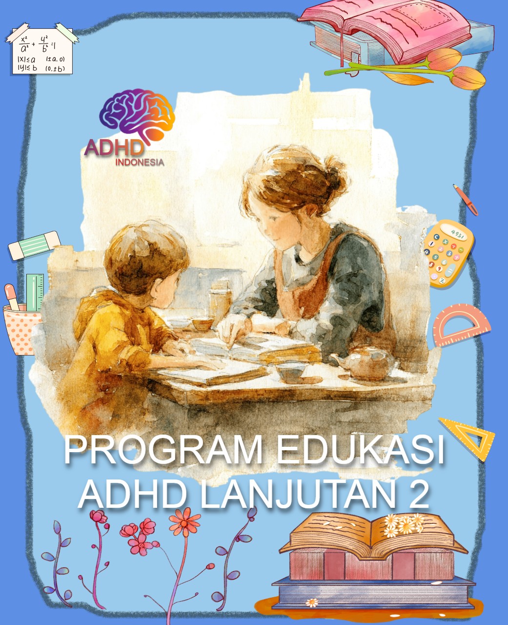 Program ADHD Indonesia Provinsi Kepulauan Bangka Belitung Edukasi Lanjutan Tahap 2 untuk Orang Tua